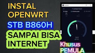 CARA INSTAL OPENWRT STB B860H SAMPAI KONEK KE INTERNET UNTUK PEMULA  WIFI ON [upl. by Taffy]