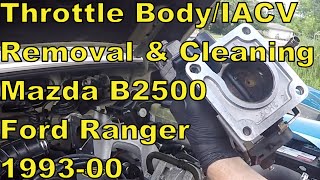 Cleaning Idle Air Control Valve amp Throttle Body 1999 Mazda B2500Ford Ranger [upl. by Griseldis]