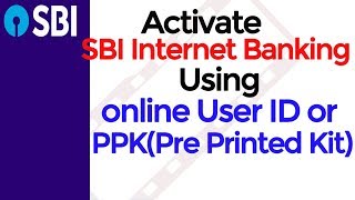 How to activate SBI internet banking using PPK or Temporary online user ID [upl. by Edsel]