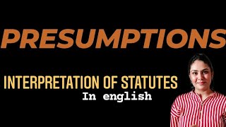 PRESUMPTIONS in Interpretation of Statutes [upl. by Korry]