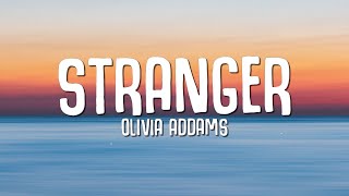 Olivia Addams  Stranger Lyrics [upl. by Hali]