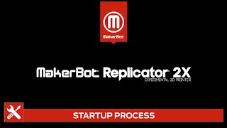 MakerBot Support  Replicator 2X  Startup Process [upl. by Yhtomot36]