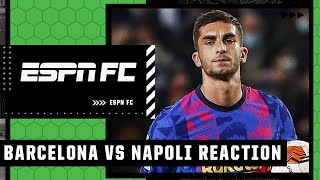 Barcelona vs Napoli FULL REACTION Bad night at the office for Xavis Barca  ESPN FC [upl. by Alahsal596]