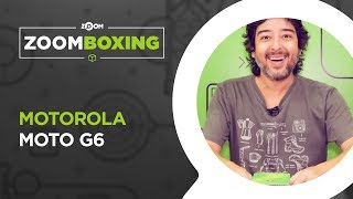 Moto G6  UNBOXING  ZOOMBOXING [upl. by Gatian724]