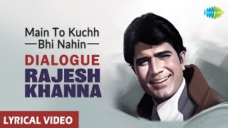 Main to Kuchh Bhi Nahin  Dialogue   Daag 1973  Rajesh Khanna  Lyrical [upl. by God]