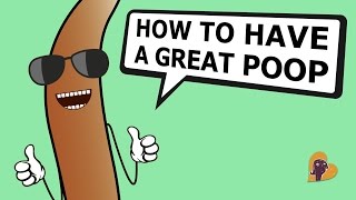 How to Have A Great Poop [upl. by Haelem]