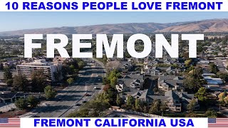 10 REASONS PEOPLE LOVE FREMONT CALIFORNIA USA [upl. by Gabbert]