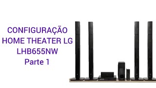 CONFIGURAÇÃO HOME THEATER LG LHB655NW [upl. by Meeharbi]