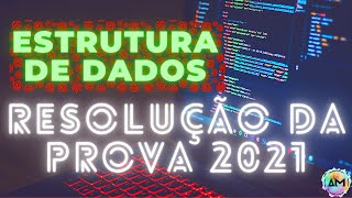 Prova Estrutura de Dados UNIVESP 2021  Resolução Comentada [upl. by Blain]