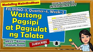 FILIPINO 3  Q4  WEEK 2  WASTONG PAGSIPI AT PAGSULAT NG TALATA [upl. by Nivrag]