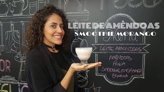 LEITE DE AMÊNDOAS E SMOOTHIE DE MORANGO  SEM LACTOSE  JÉSSICA OLIVEIRA [upl. by Tildie]