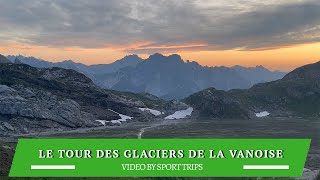 Le tour des glaciers de la Vanoise GR55 [upl. by Kcin863]