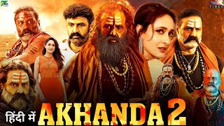 Akhanda 2 Movie Hindi Dubbed 2023 Release Update  Nandamuri Balakrishna New South Movie [upl. by Alam]