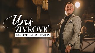 UROS ZIVKOVIC  KAKO ZELIM DA TE VIDIM Cover [upl. by Gabrielson785]