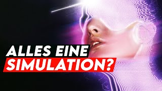 Bist du ein Produkt der Simulation Eine detaillierte Analyse [upl. by Johnnie]