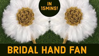 HOW TO MAKE BRIDAL HAND FAN  Make a BRIDAL HANDFAN in 15mins  Easy way to make a BRIDAL HANDFAN [upl. by Virgilia]