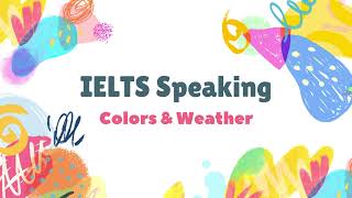 IELTS Speaking Practice Colors amp Weather English LearnEnglish SpeakEnglish [upl. by Golightly]