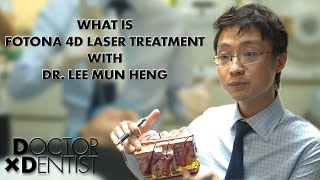 WHAT IS FOTONA 4D LASER TREATMENT with Dr Lee Mun Heng from Cambridge Medical Group [upl. by Toshiko217]