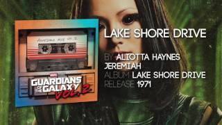 Lake Shore Drive  Aliotta Haynes Jeremiah Guardians of the Galaxy Vol 2 Official Soundtrack [upl. by Anayk]