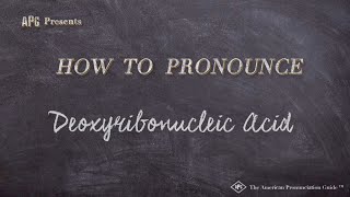 How to Pronounce Deoxyribonucleic Acid Real Life Examples [upl. by Eisiam558]