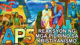 Araling Panlipunan  Reaksyon ng mga Pilipino sa Kristiyanismo [upl. by Anerbes]