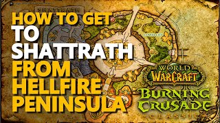 How to get to Shattrath City from Hellfire Peninsula WoW TBC [upl. by Okuy662]