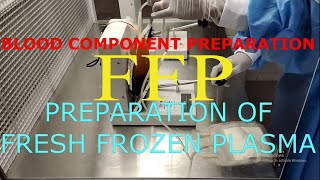 Fresh frozen plasmaFFPBlood component preparation [upl. by Aikkan]