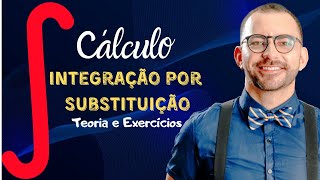 Cálculo 1  Integração por Substituição  Teoria e Exercícios [upl. by Cynthea]