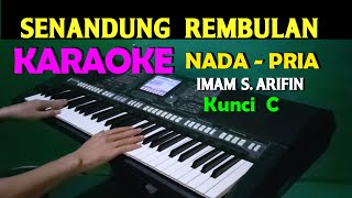 SENANDUNG REMBULAN  Imam S Arifin  KARAOKE Nada Pria HD [upl. by Sucramel]