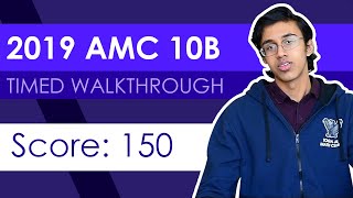 2019 AMC 10B Timed Walkthrough 150 Live Solve I REMEMBERED TOO MUCH [upl. by Mccreary]