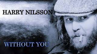 Harry Nilsson Without You [upl. by Aillimat257]