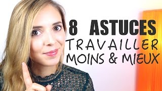 8 astuces EFFICACITE  comment travailler moins et mieux [upl. by Eanert217]