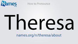 How to Pronounce Theresa [upl. by Ecraep]