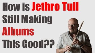 Jethro Tull STILL Makes Fantastic Music  The Ian Andersonled Jethro Tull Dropped 2 Recent Gems [upl. by Rome]