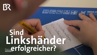 Linkshändigkeit Sind Linkshänder schlauer  Gut zu wissen  BR [upl. by Keeler]