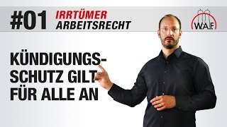 Arbeitsrecht Irrtümer 1  Der Kündigungsschutz gilt für alle Arbeitnehmer  Betriebsrat Video [upl. by Akenor]