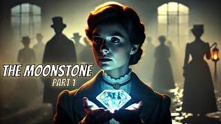 Full AudioBook Wilkie Collins The Moonstone PART 1  Epistolary novel  English Story  Detective [upl. by Nahtanohj734]