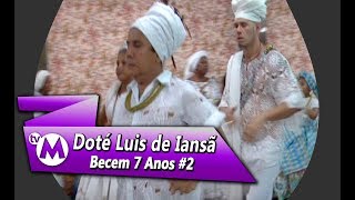 🔴 Doté Luis de Iansã In Memoriam Becem 7 Anos 2 [upl. by Nwadal526]