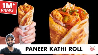 Paneer Kathi Roll Recipe  पनीर काठी रोल बनाने का आसान तरीक़ा  Chef Sanjyot Keer [upl. by Trent]