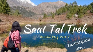 Saat Tal Trek  Harsil Valley  Dharali Village  Glacial Lakes  Part 4 [upl. by Ientruoc417]