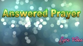 Answered Prayer with Lyrics [upl. by Sherrard]