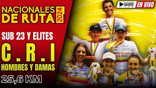 🔴EN VIVO 🚵‍♂️ NACIONALES DE RUTA 🏆PRUEBA CRI  DAMAS SUB 23 Y ELITE  HOMBRES SUB 23 Y ELITE [upl. by Lasser]