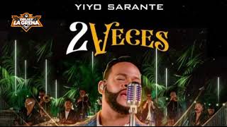 Yiyo Sarante  2 Veces  Salsa 2023 [upl. by Spoor]