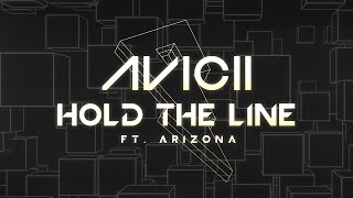 Avicii  Hold The Line ft A R I Z O N A Lyric Video [upl. by Solracnauj]