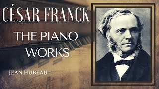 Franck  Prélude Choral amp Fugue  Best Piano Works  Presentation Centurys record  Jean Hubeau [upl. by Clough]