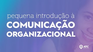 COMUNICAÇÃO ORGANIZACIONAL o que é Também conhecida como comunicação corporativa ou empresarial [upl. by Nahtnoj]