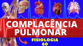 COMPLACÊNCIA PULMONAR FISIOLOGIA HUMANA  FISIOLOGIA DE GUYTON  FISIOLOGIA RESPIRATÓRIA [upl. by Swinton]