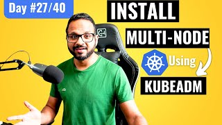 Day 2740  Setup a Multi Node Kubernetes Cluster Using Kubeadm [upl. by Karola]