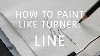 How to Paint Watercolour Like Turner – Part 1 Line [upl. by Freud253]