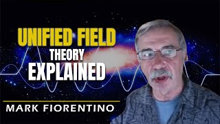 Unified Field Theory Explained  Mark Fiorentino [upl. by Colin376]